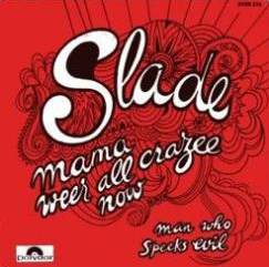 Slade : Mama Weer All Crazee Now